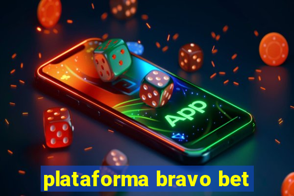 plataforma bravo bet